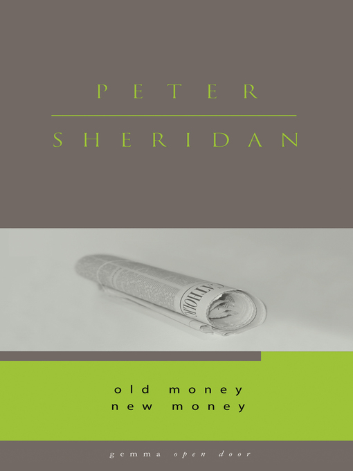 Title details for Old Money, New Money by Peter Sheridan - Available